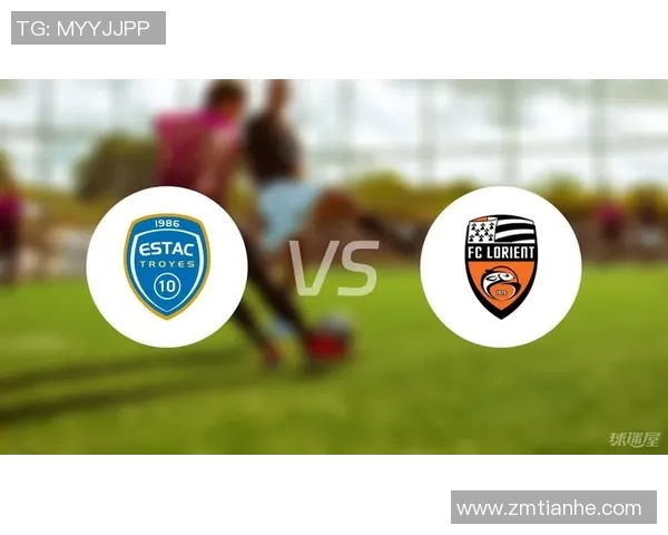 洛里昂与特鲁瓦比赛结果分析及未来展望 洛里昂与特鲁瓦比赛结果分析及未来展望